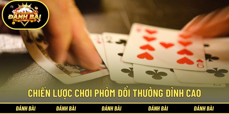 Bật mí mẹo chơi phỏm hiệu quả từ cao thủ hàng đầu