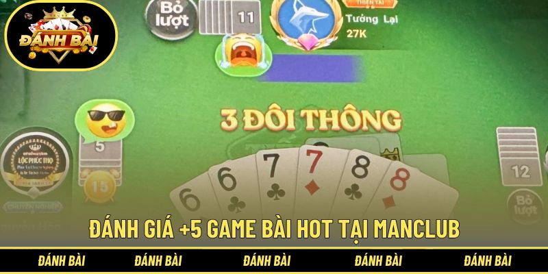 Đánh giá +5 game bài hot tại Manclub