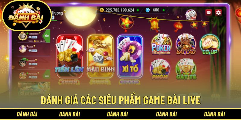 Đánh giá các siêu phẩm game bài live