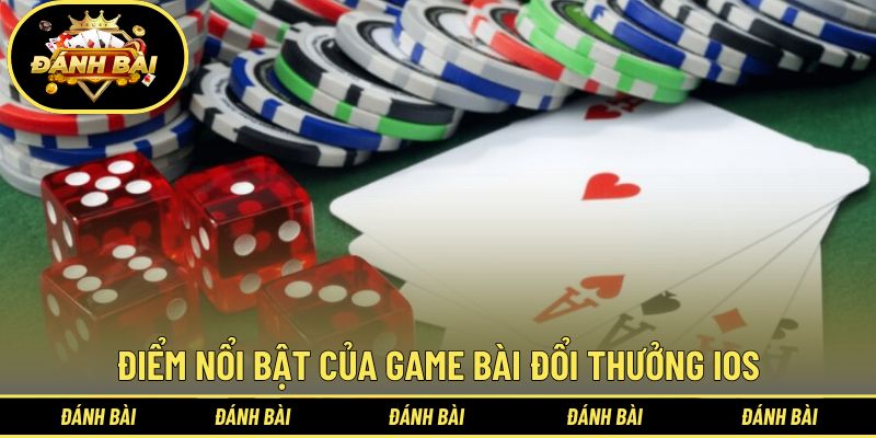 Ưu điểm của nền tảng đổi thưởng IOS