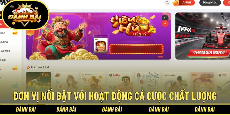 Đơn vị nổi bật với hoạt động cá cược chất lượng