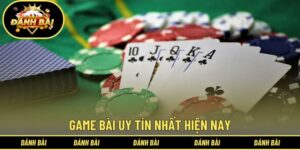 Game bài uy tín nhất hiện nay