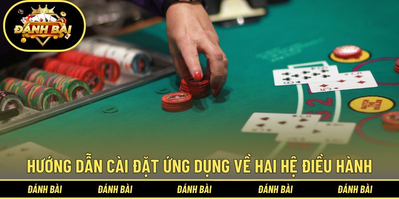 Hướng dẫn cài đặt ứng dụng về hai hệ điều hành