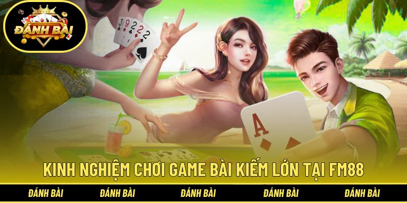 Bí quyết chơi game kiếm lãi lớn
