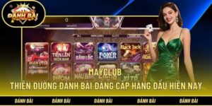 Mayclub - Thiên Đường Đánh Bài Đẳng Cấp Hàng Đầu Hiện Nay