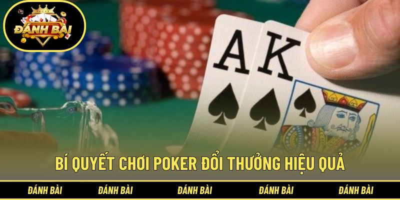 Mẹo hay giúp bạn vươn lên bàn cược poker đổi thưởng