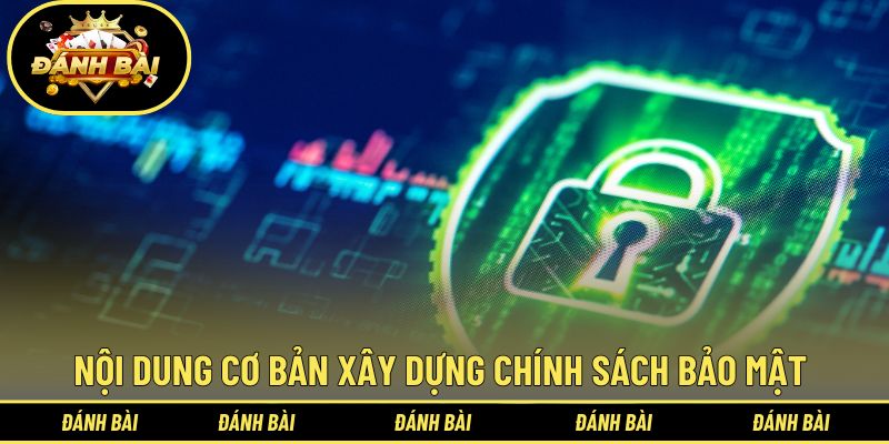 Nội dung cơ bản xây dựng chính sách bảo mật cho thương hiệu