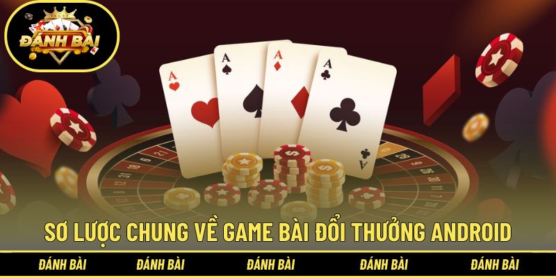 Những nét chính về ưu điểm game bài đổi thưởng android