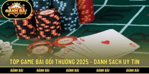 top game bài đổi thưởng 2025