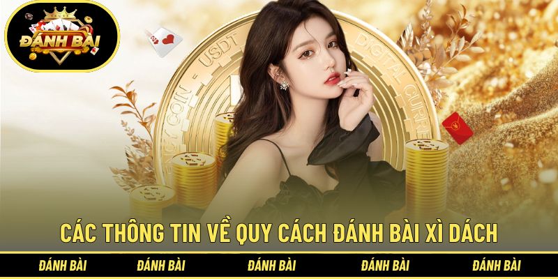 Các thông tin về quy cách đánh bài xì dách