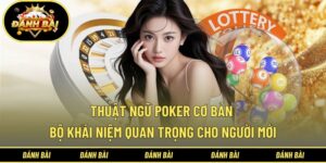 Thuật ngữ Poker cơ bản