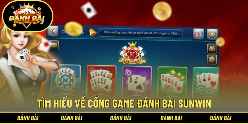 Tìm hiểu về cổng game đánh bài Sunwin