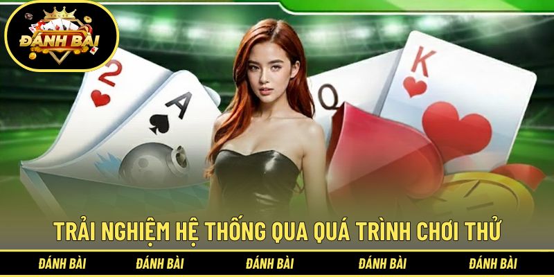 Trải nghiệm hệ thống qua quá trình chơi thử